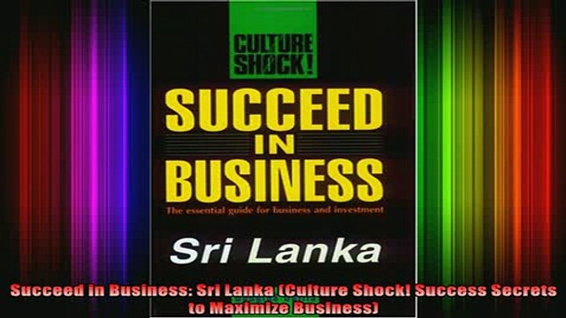 READ book Succeed in Business Sri Lanka Culture Shock Success Secrets to Maximize Business Full EBook
