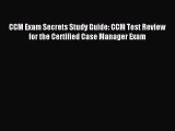 Read CCM Exam Secrets Study Guide: CCM Test Review for the Certified Case Manager Exam ebook