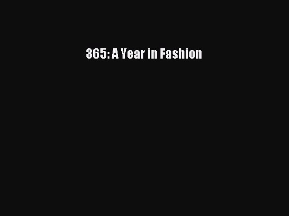Read 365: A Year in Fashion Ebook Free