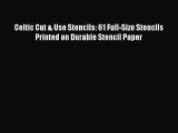 Download Celtic Cut & Use Stencils: 61 Full-Size Stencils Printed on Durable Stencil Paper