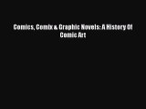 Read Comics Comix & Graphic Novels: A History Of Comic Art PDF Free
