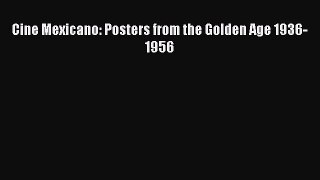 Download Cine Mexicano: Posters from the Golden Age 1936-1956 PDF Free