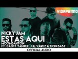 Estas Aqui Moombahton Nicky Jam, Daddy Yankee, J Alvarez & Zion Baby