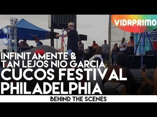 INFINITAMENTE & TAN LEJOS NIO GARCIA LIVE @ CUCOS FESTIVAL PHILADELPHIA