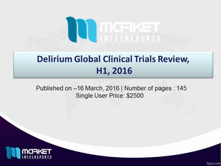 Delirium Global Clinical Trials Review, H1, 2016