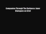 [PDF] Companion Through The Darkness: Inner Dialogues on Grief [Read] Online