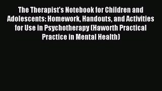 [PDF] The Therapist's Notebook for Children and Adolescents: Homework Handouts and Activities