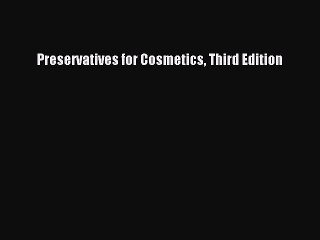 Read Books Preservatives for Cosmetics Third Edition ebook textbooks