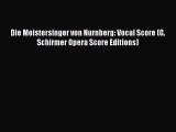 PDF Die Meistersinger von Nurnberg: Vocal Score (G. Schirmer Opera Score Editions)  E-Book