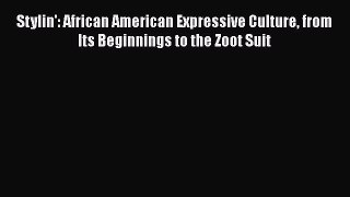 Read Books Stylin': African American Expressive Culture from Its Beginnings to the Zoot Suit