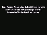 Read David Carson: Fotografiks: An Equilibrium Between Photography and Design Through Graphic