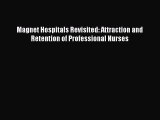 Download Magnet Hospitals Revisited: Attraction and Retention of Professional Nurses PDF Online