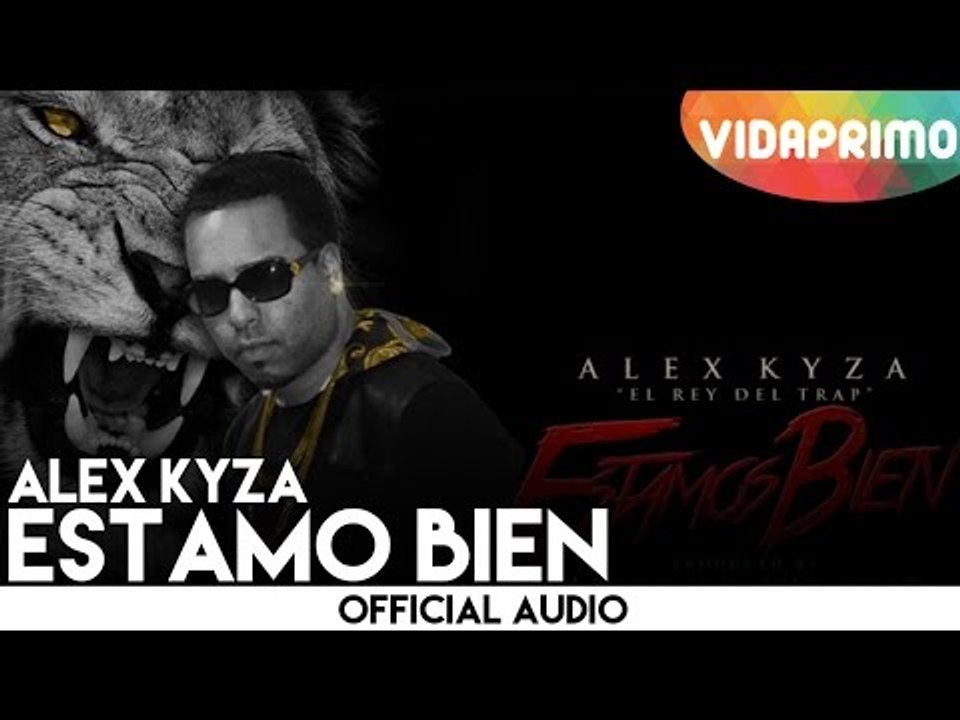 Alex Kyza - Estamo Bien