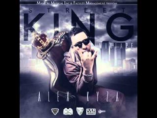 Alex Kyza - Chicha Friend (Street King ) Mixtape