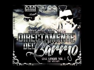 Rekeson Feat Alex Kyza - Directamente Del Barrio (Una Sangre Vol. 1 Mixtape 2012)