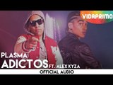 Plasma - Adictos ft. Alex Kyza [Official Audio]