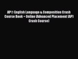 Download APÂ® English Language & Composition Crash Course Book + Online (Advanced Placement