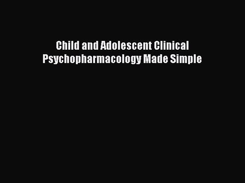 Read Books Child and Adolescent Clinical Psychopharmacology Made Simple PDF Free