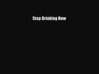 Download Books Stop Drinking Now ebook textbooks