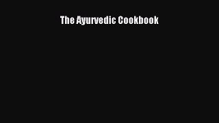 Read Books The Ayurvedic Cookbook E-Book Free