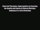 Read Stem Cell Therapies: Opportunities for Ensuring the Quality and Safety of Clinical Offerings: