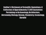 Read Gaither's Dictionary of Scientific Quotations: A Collection of Approximately 27000 Quotations