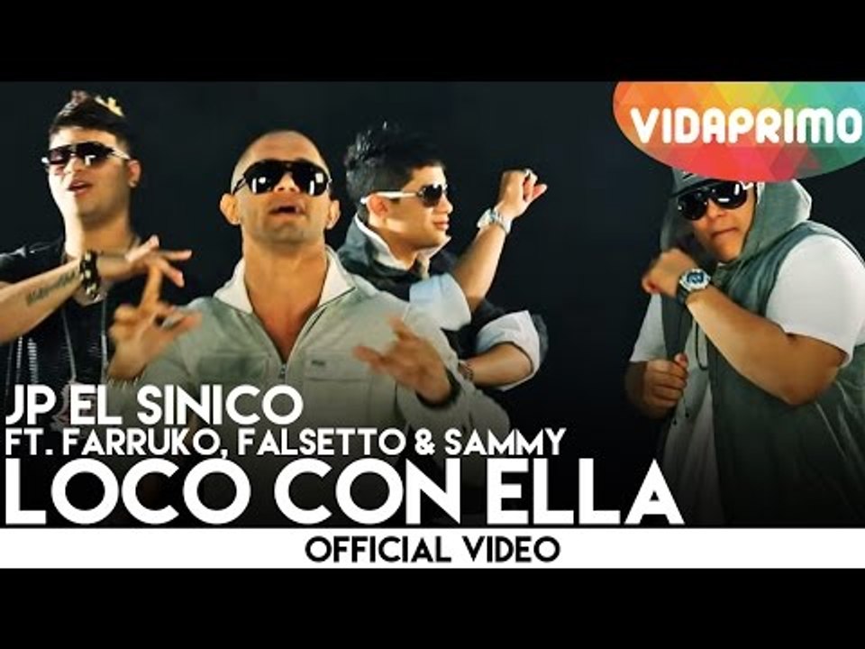 JP El Sinico Ft. Farruko, Falsetto & Sammy - Loco Con Ella (Remix) (Official Video)