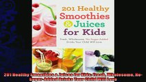 read here  201 Healthy Smoothies  Juices for Kids Fresh Wholesome NoSugarAdded Drinks Your Child