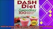 best book  DASH Diet Smoothies 100 Nutrition Packed Smoothies for Weight Loss DASH Diet Cookbooks