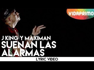 J King y Maximan - Suenan las Alarmas [Lyric Video]