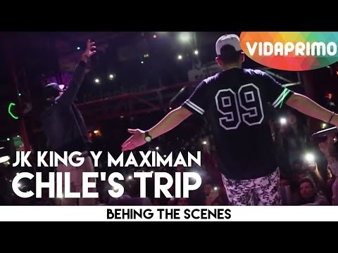 J King y Maximan - Chile's trip [Behind the Scenes]