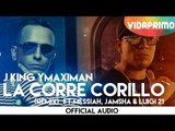 J King Y Maximan - La Corre Corillo (Remix) ft. Messiah, Jamsha & Luigi 21 [Official Audio]