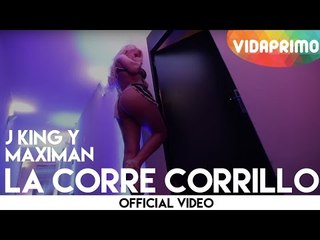 J King y Maximan - La Corre Corillo [Official Video]