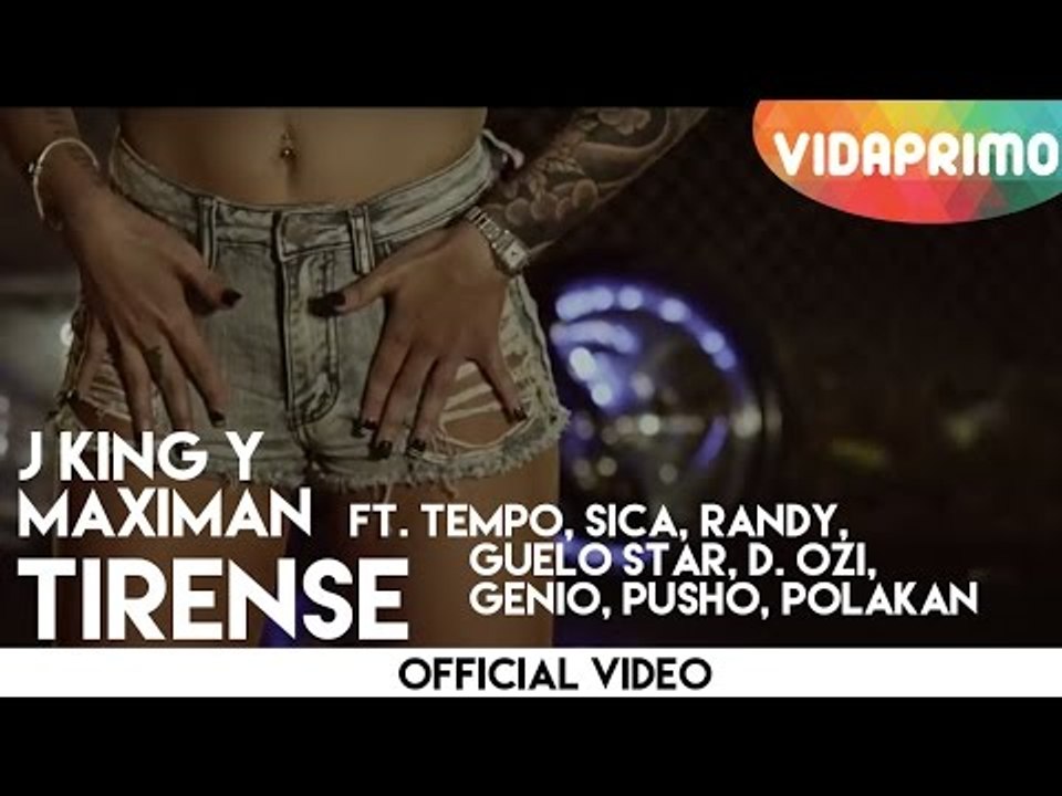 J King y Maximan - Tirense ft. Tempo, Sica, Randy, Guelo Star, D. Ozi, Genio, Pusho, Polakan [Video]