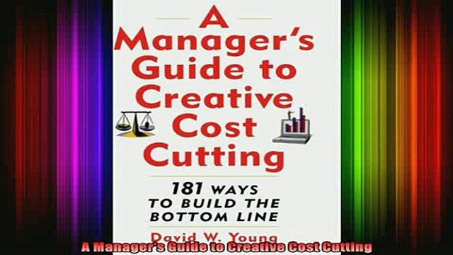 READ book A Managers Guide to Creative Cost Cutting Full Free
