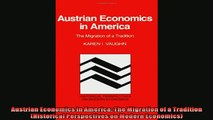 For you  Austrian Economics in America The Migration of a Tradition Historical Perspectives on