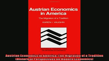 For you  Austrian Economics in America The Migration of a Tradition Historical Perspectives on