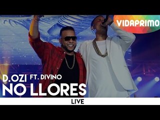 D.OZi - No Llores ft. Divino [En Vivo]