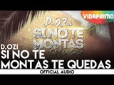 D.OZi - Si No Te Montas Te Quedas [Audio]