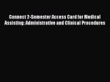 [Read] Connect 2-Semester Access Card for Medical Assisting: Administrative and Clinical Procedures