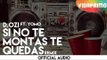 D.OZi Ft. Yomo - Si No Te Montas Te Quedas (Official Remix) [Audio]