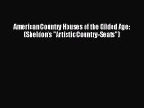 Read American Country Houses of the Gilded Age: (Sheldon's Artistic Country-Seats) Ebook Free