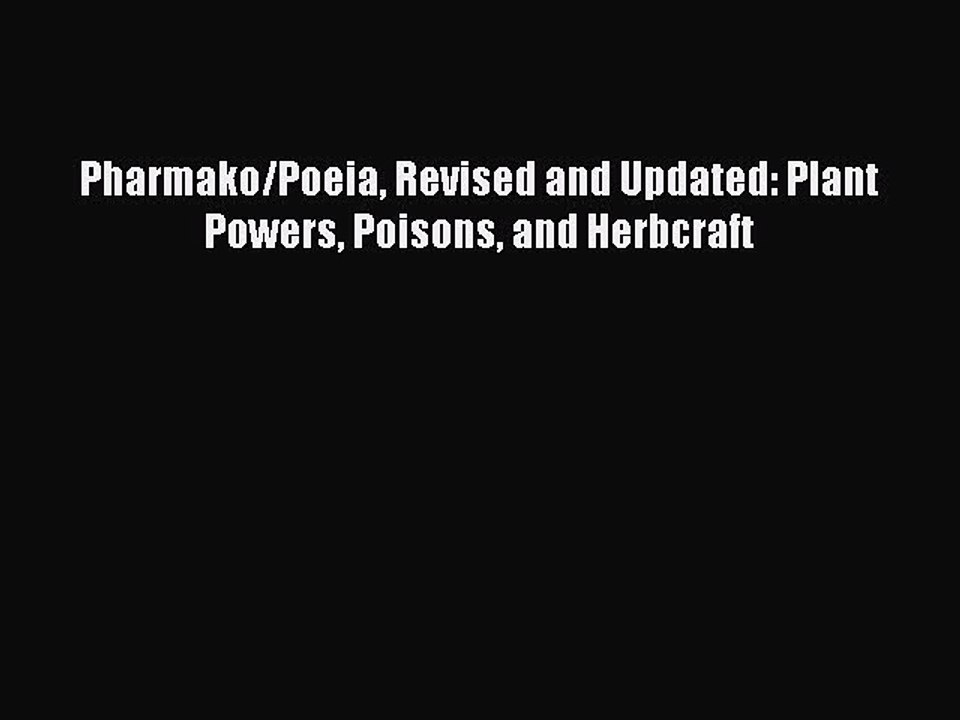 Read Books Pharmako/Poeia Revised and Updated: Plant Powers Poisons and Herbcraft E-Book Free