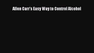 Download Books Allen Carr's Easy Way to Control Alcohol PDF Online
