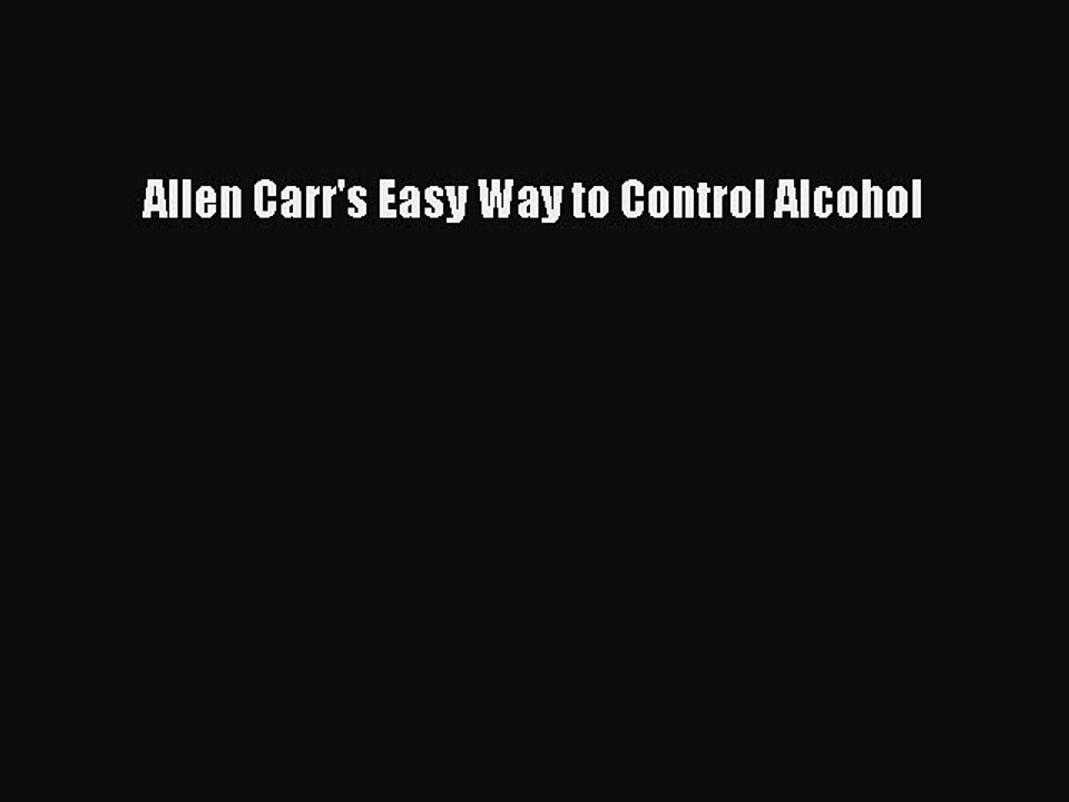 Download Books Allen Carr's Easy Way to Control Alcohol PDF Online