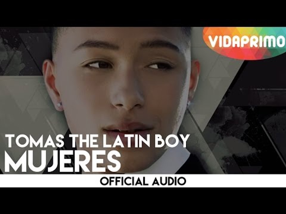 Tomas The Latin Boy - Mujeres [Official Audio]