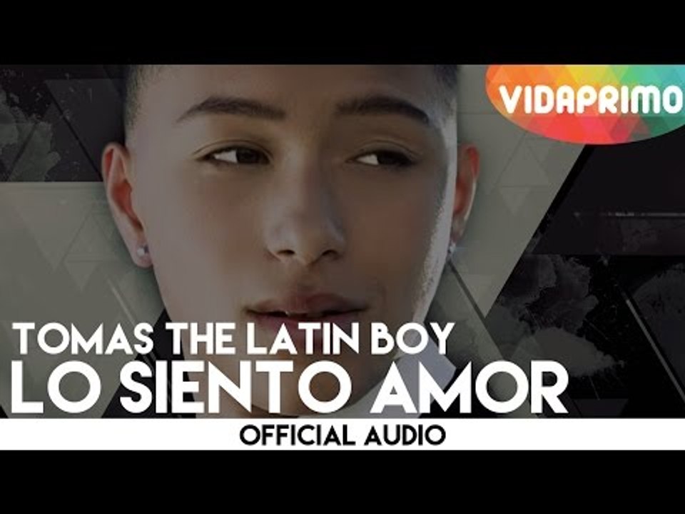 Tomas The Latin Boy - Lo Siento Amor [Official Audio]