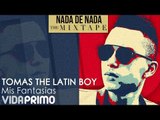 Tomas The Latin Boy - Mis Fantasias [Official Audio]