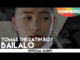 Tomas The Latin Boy - Bailalo [Official Audio]