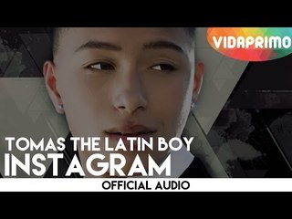 Tomas The Latin Boy - Instagram [Official Audio]